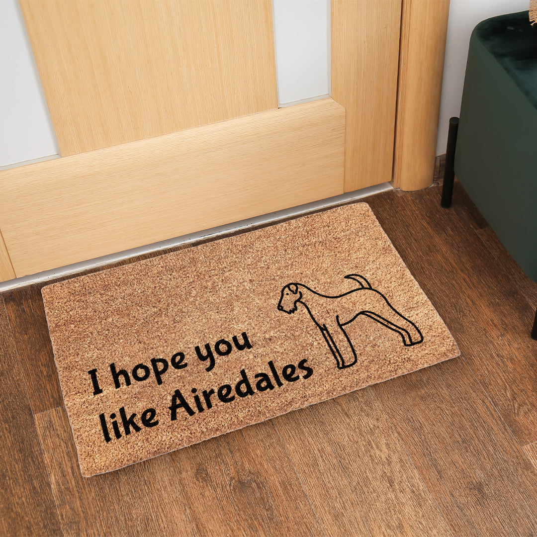 I Hope You Like Airedales Doormat