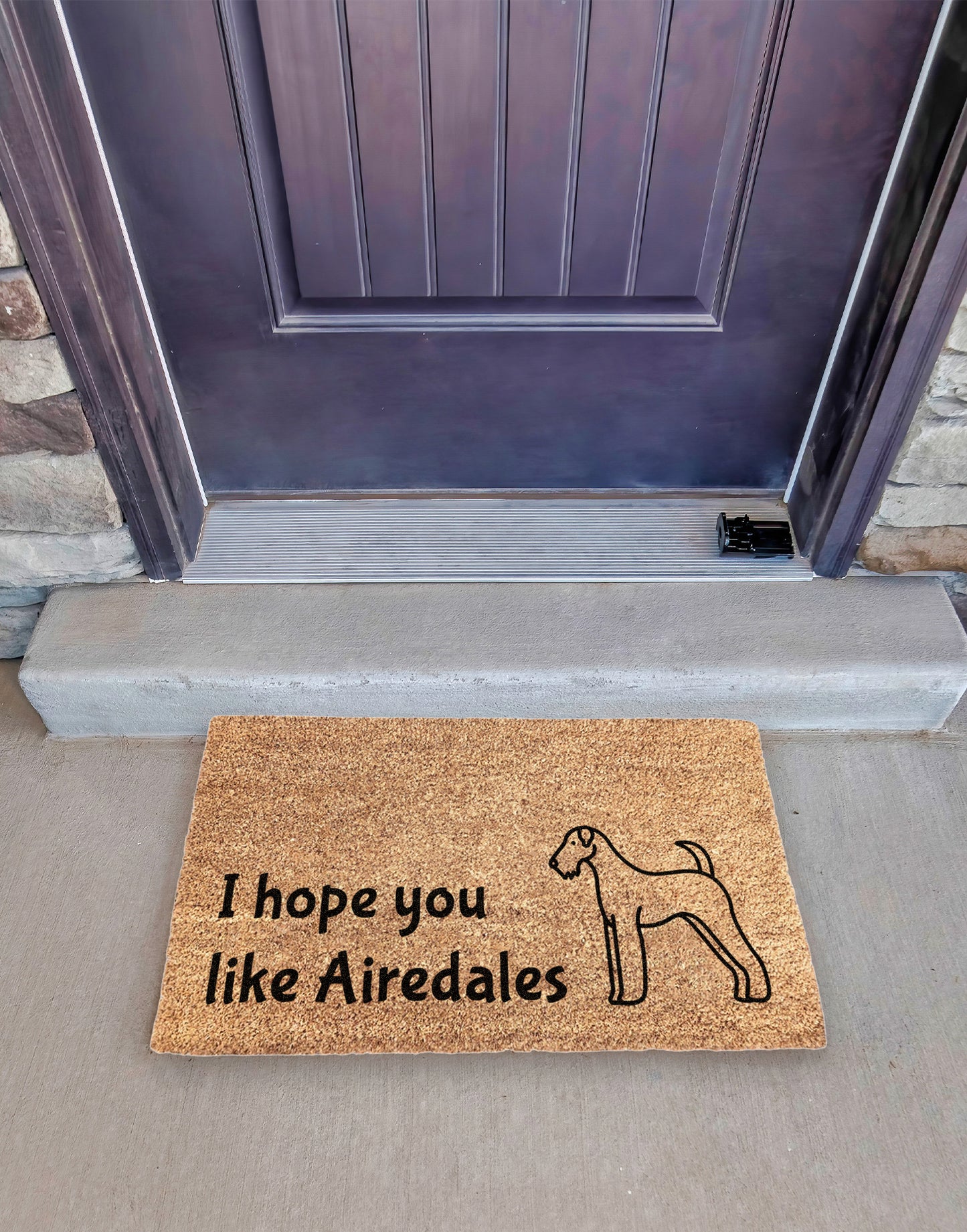 I Hope You Like Airedales Doormat