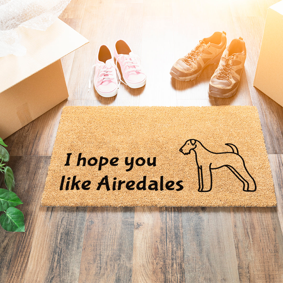 I Hope You Like Airedales Doormat