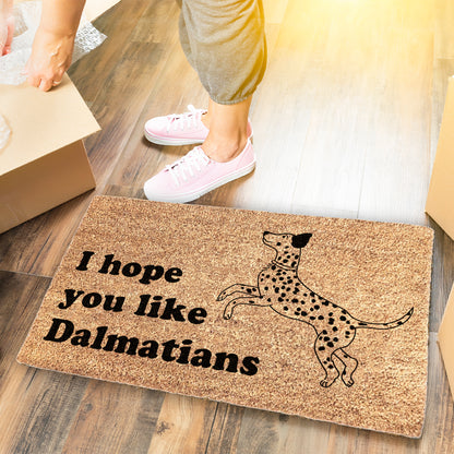 I Hope You Like Dalmatians Doormat