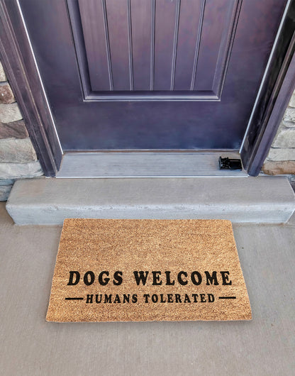 Dogs Welcome, Humans Tolerated Doormat