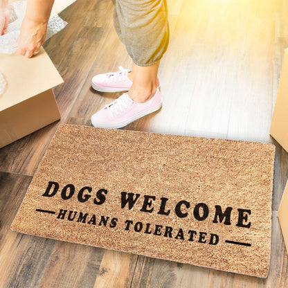 Dogs Welcome, Humans Tolerated Doormat