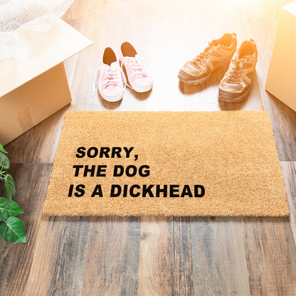 Sorry, The Dog Is A Dickhead Doormat