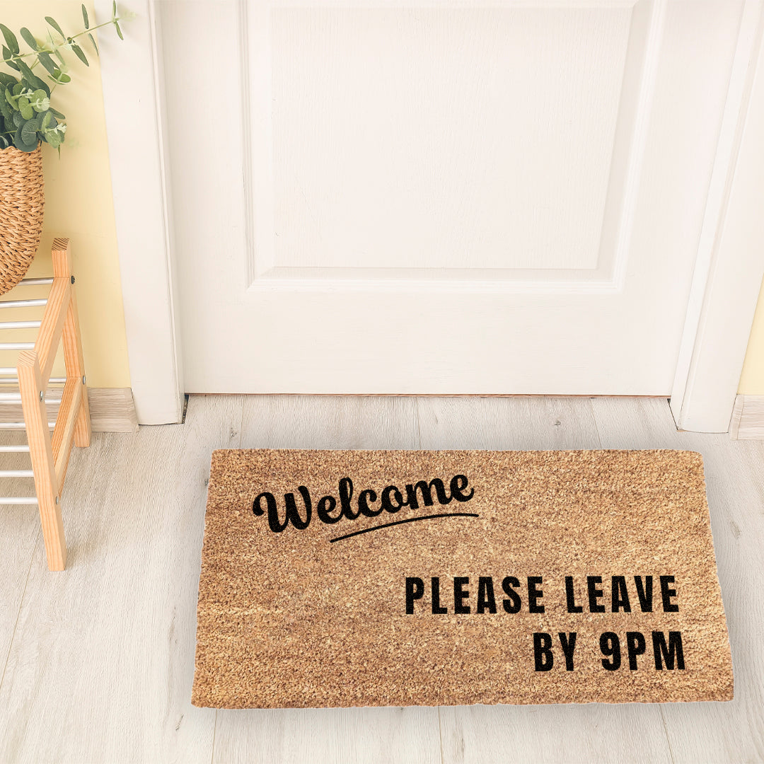 Welcome, Please Leave By 9pm Doormat