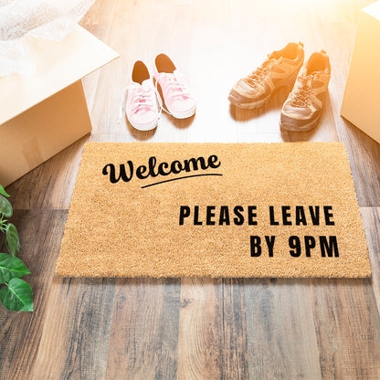 Welcome, Please Leave By 9pm Doormat